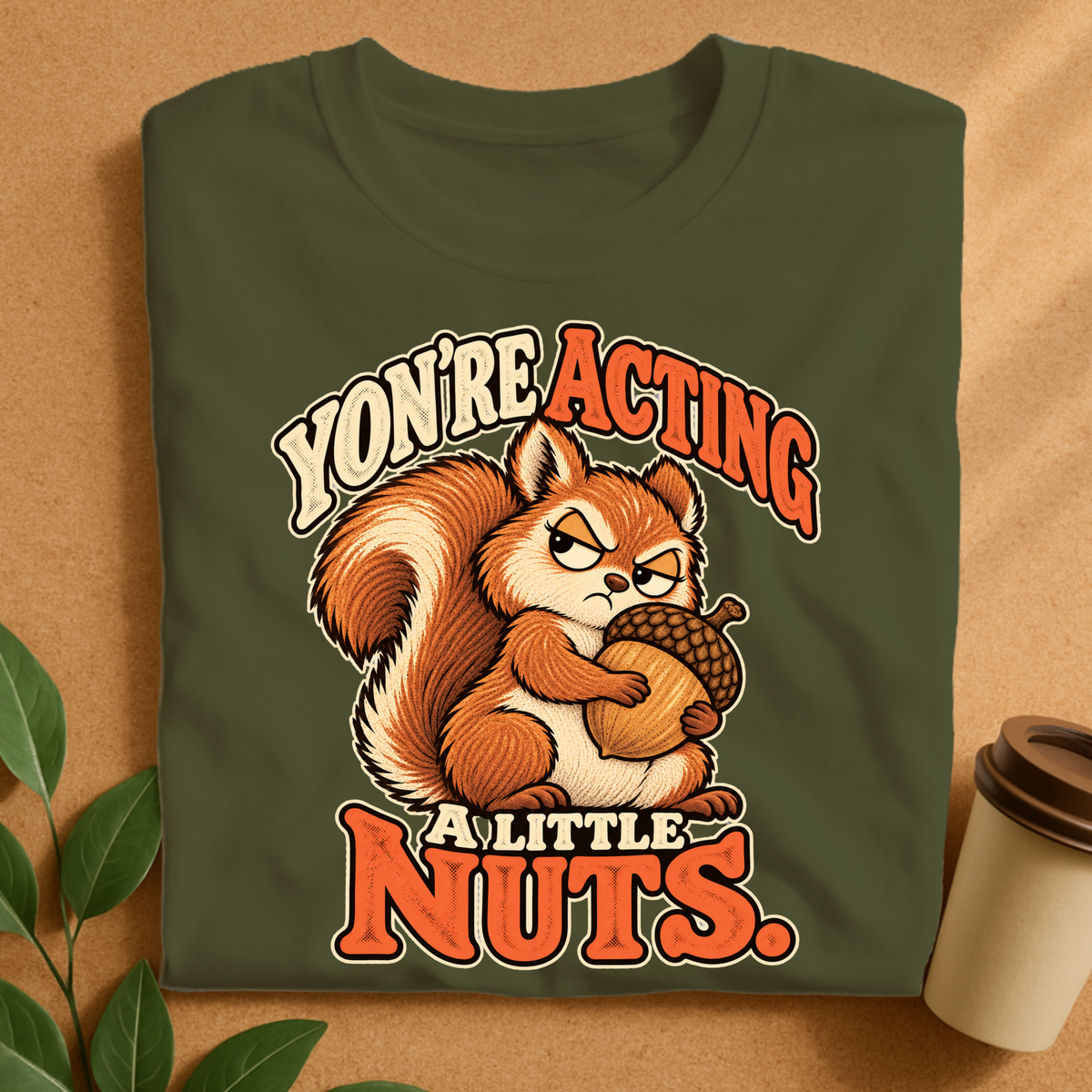 Acting a Little Nuts T-Shirt