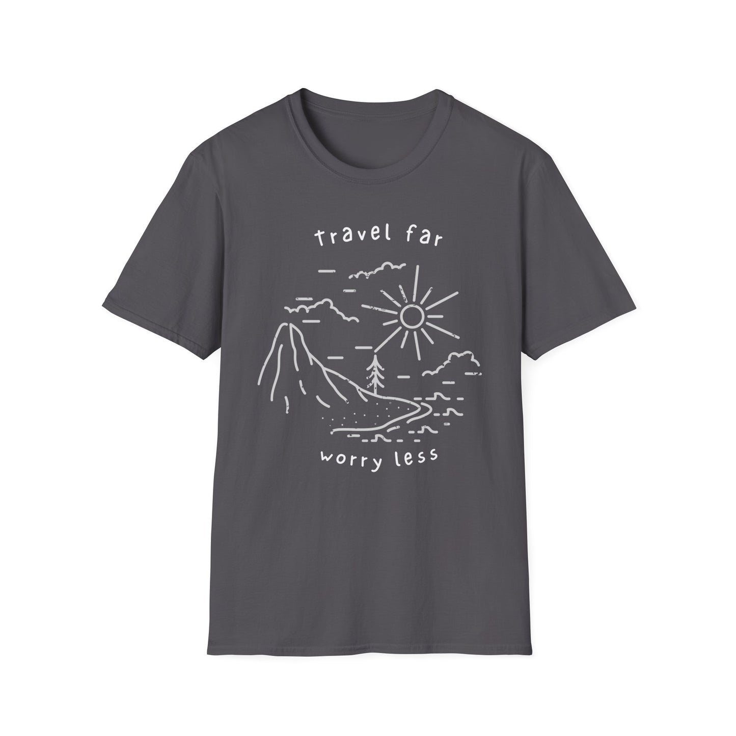 Travel far Worry less T-shirt