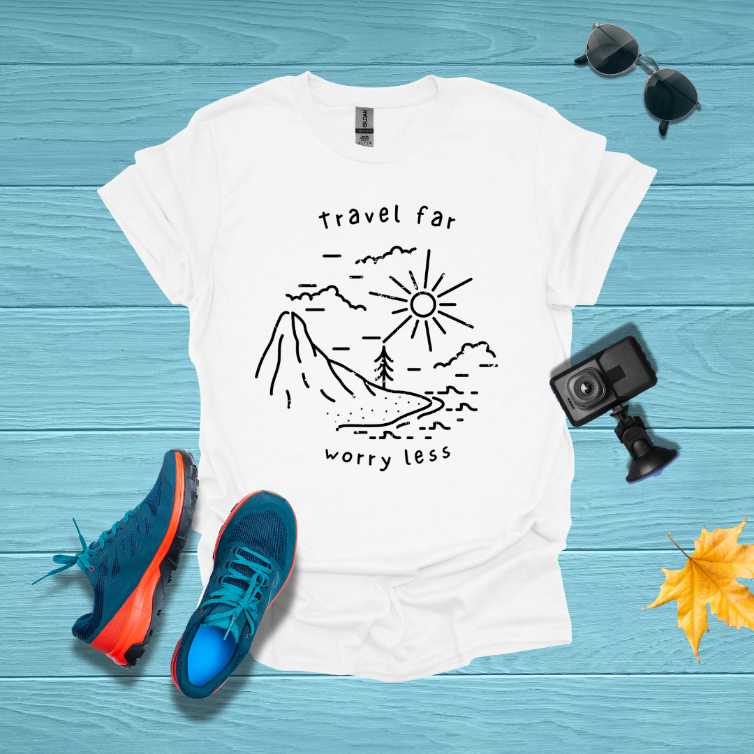 Travel far Worry less t shirt