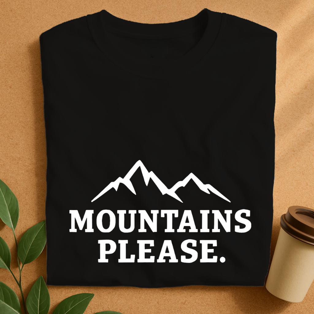 Mountains Please - Bold Outdoor Adventure T-Shirt
