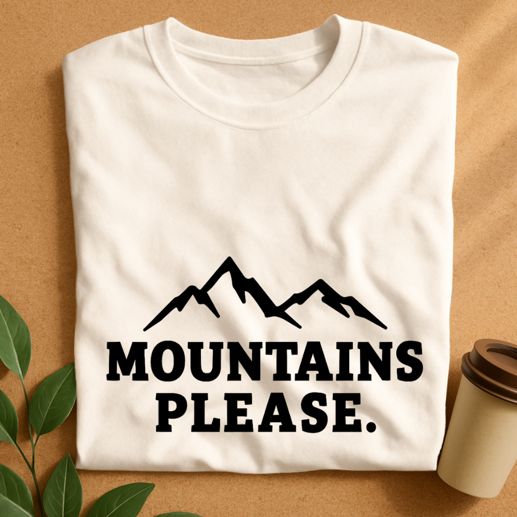 Mountains Please - Bold Outdoor Adventure T-Shirt
