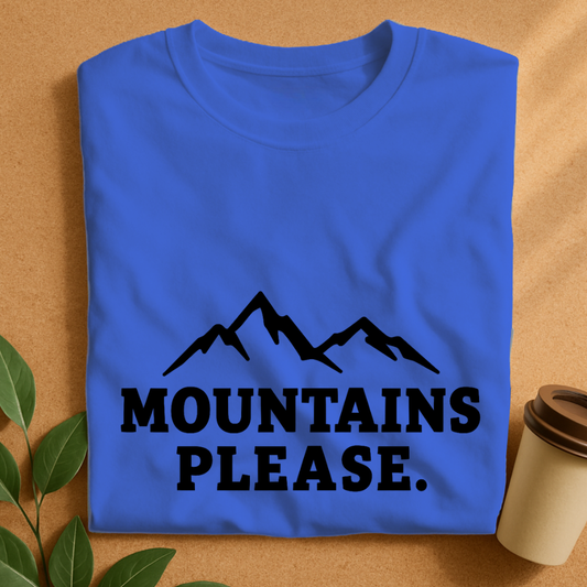 Mountains Please - Bold Outdoor Adventure T-Shirt