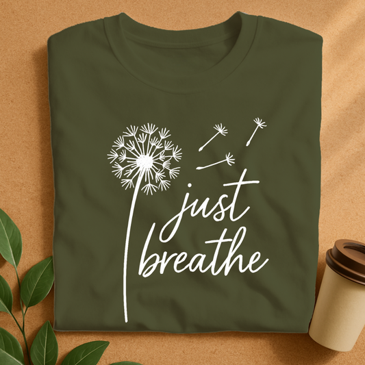 Dandelion Breeze with “Just Breathe” Quote T-Shirt