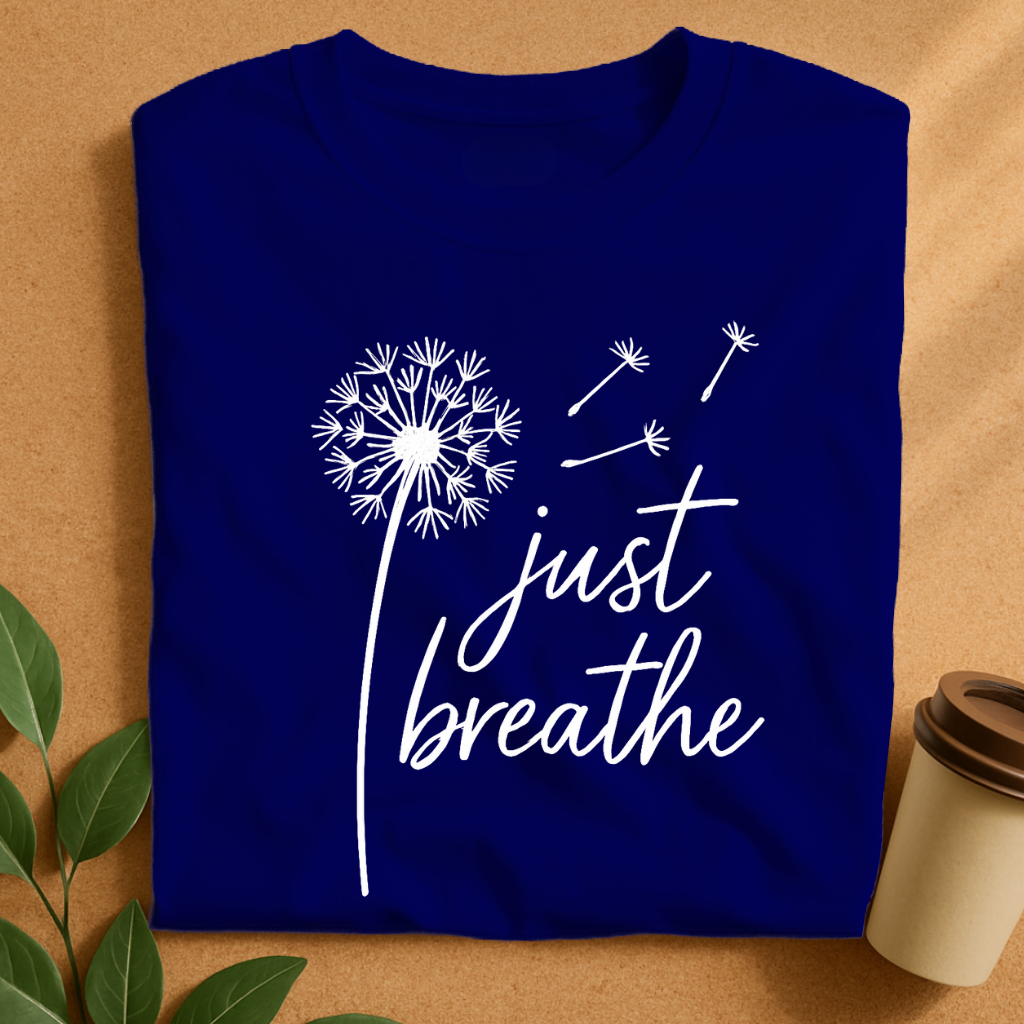 Dandelion Breeze with “Just Breathe” Quote T-Shirt