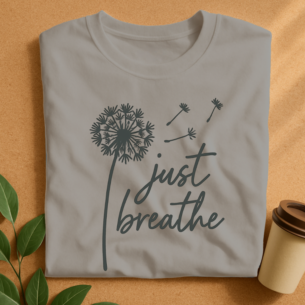 Dandelion Breeze with “Just Breathe” Quote T-Shirt