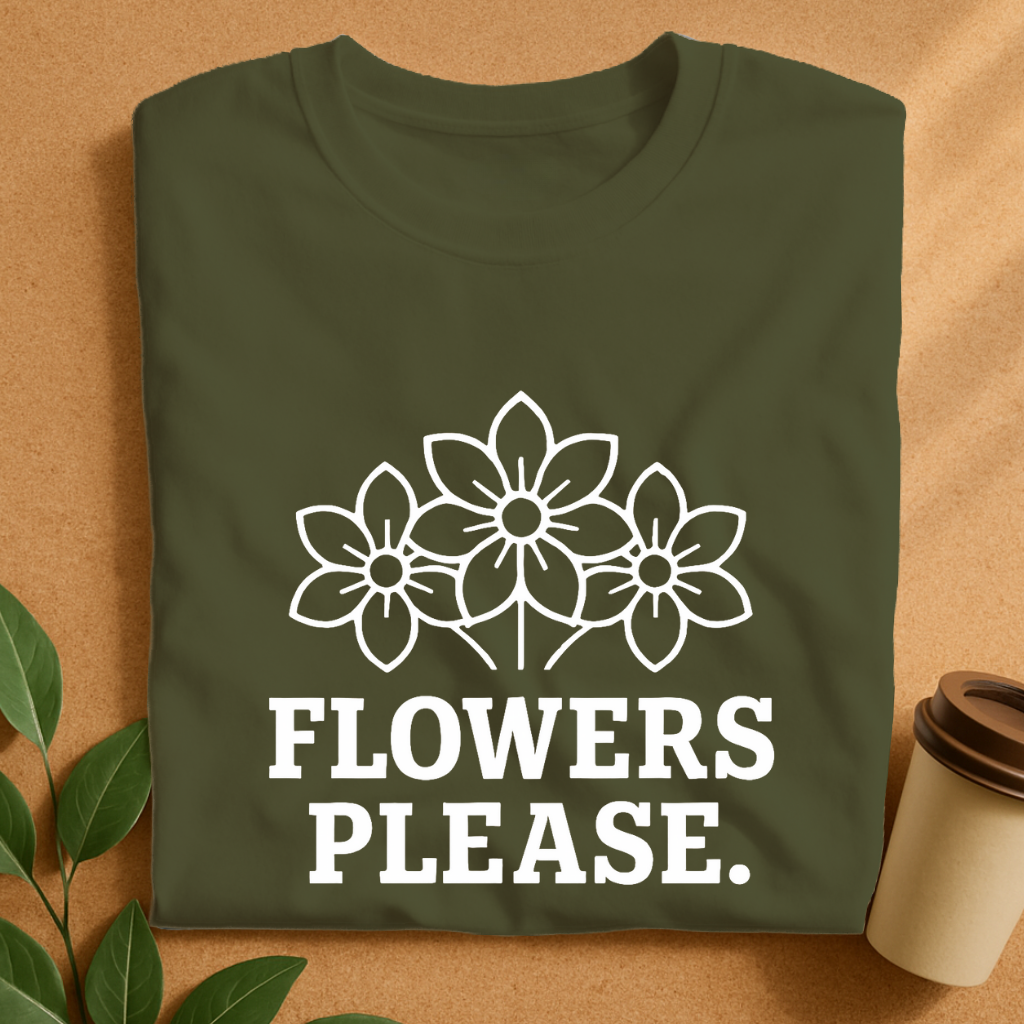 Bold Blossoms with “Flowers Please” Slogan T-Shirt – Original