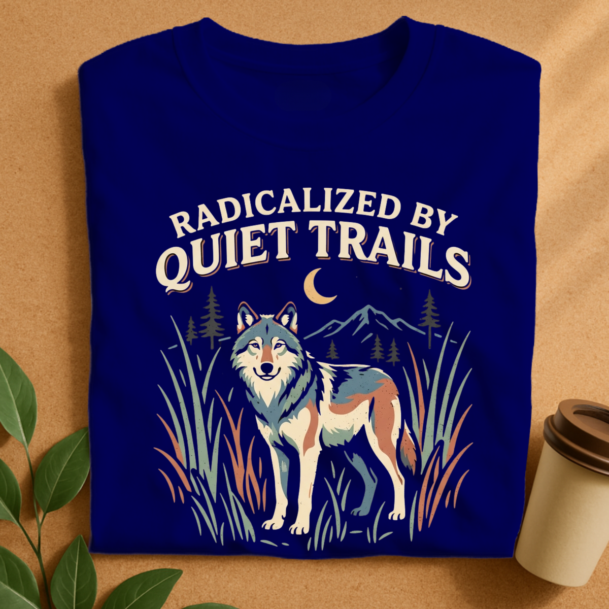 Radicalized By Quiet Trails Wolf T-Shirt, Funny Hiking Nature Tee