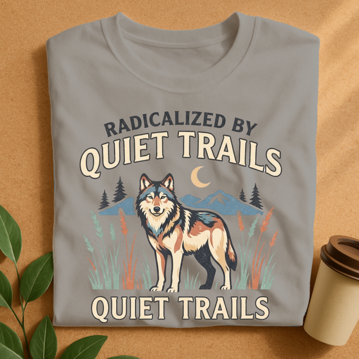 Radicalized By Quiet Trails Wolf T-Shirt, Funny Hiking Nature Tee