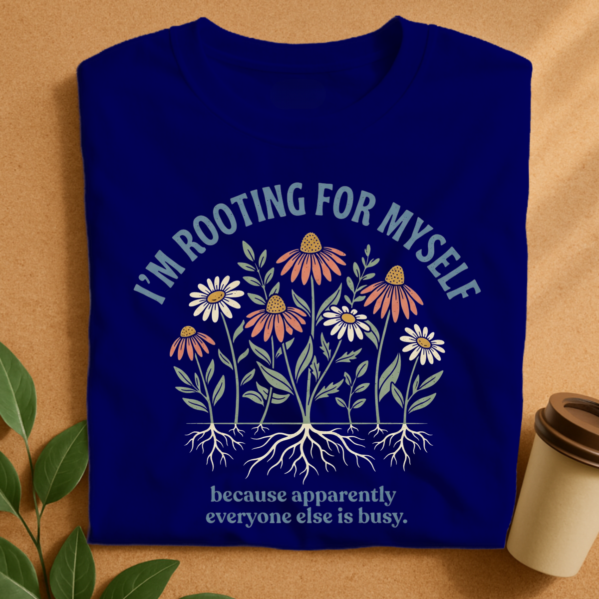 I’m Rooting for Myself Wildflower T-Shirt
