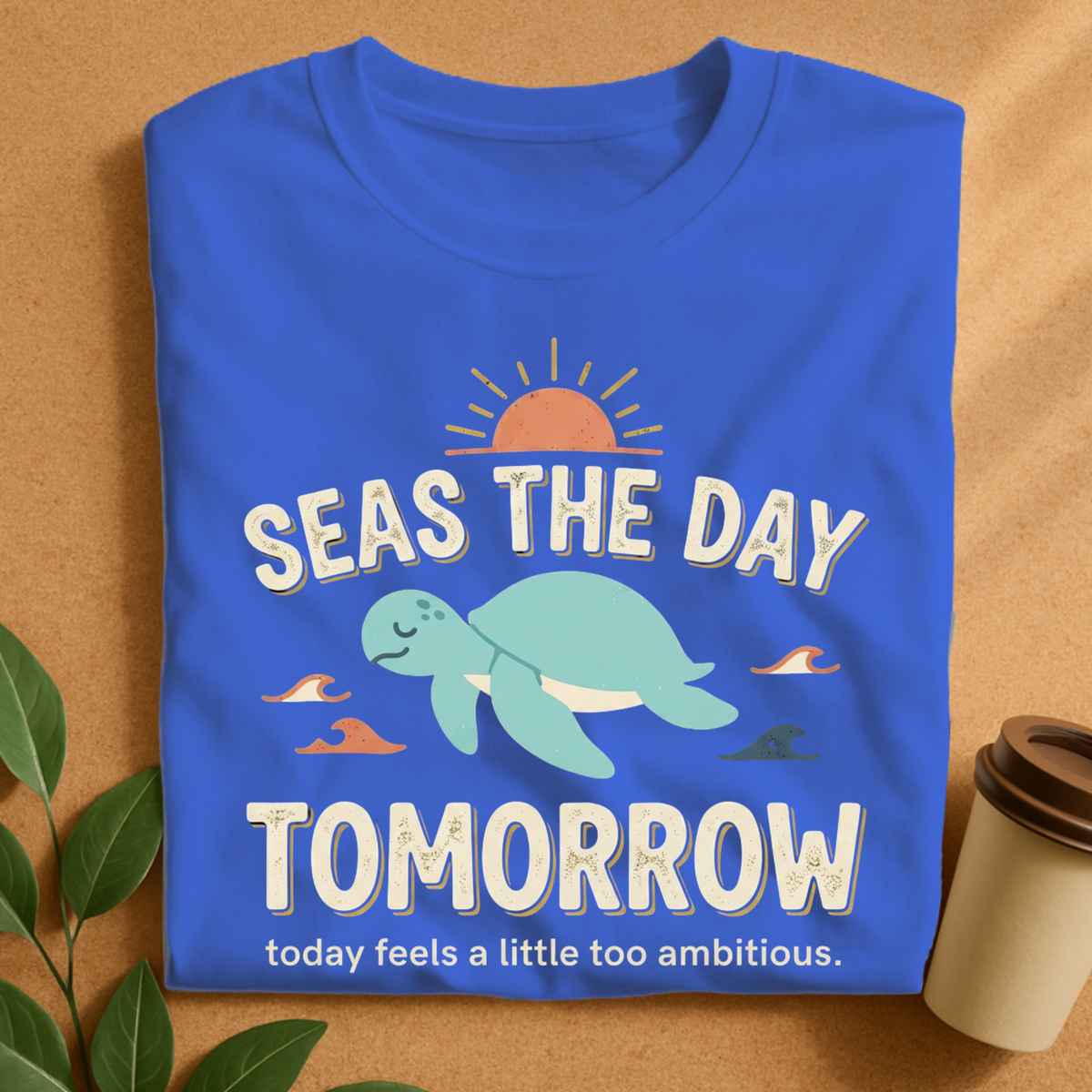 Seas the Day Tomorrow Turtle T-Shirt