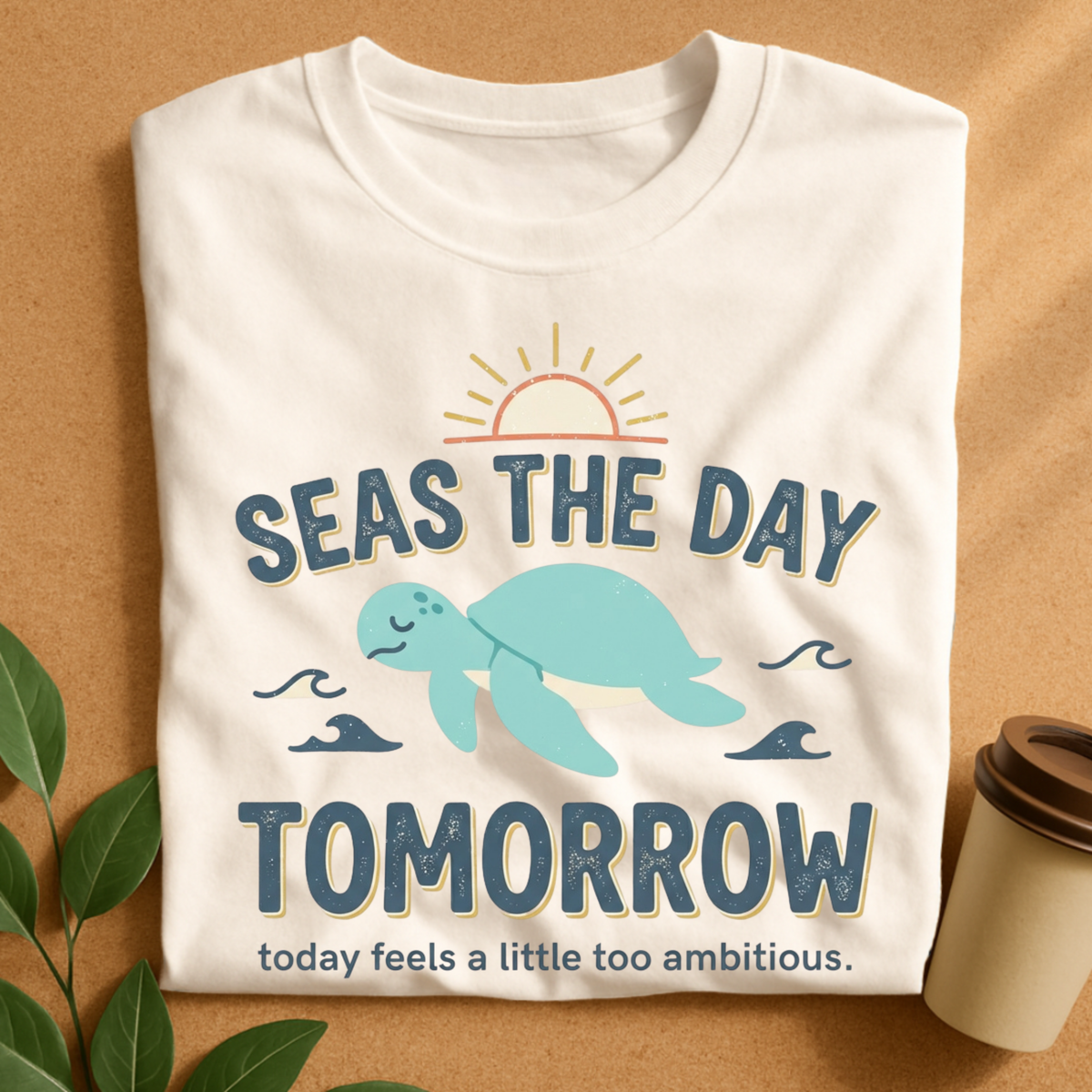 Seas the Day Tomorrow Turtle T-Shirt