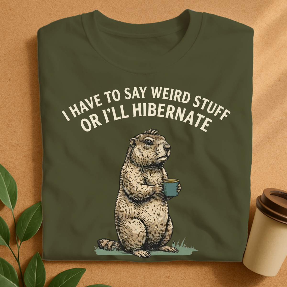 I’ll Hibernate Groundhog Coffee T-Shirt