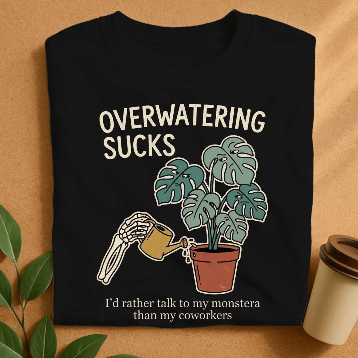 Overwatering Sucks Monstera T-Shirt