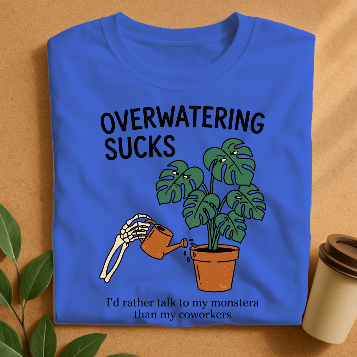 Overwatering Sucks Monstera T-Shirt