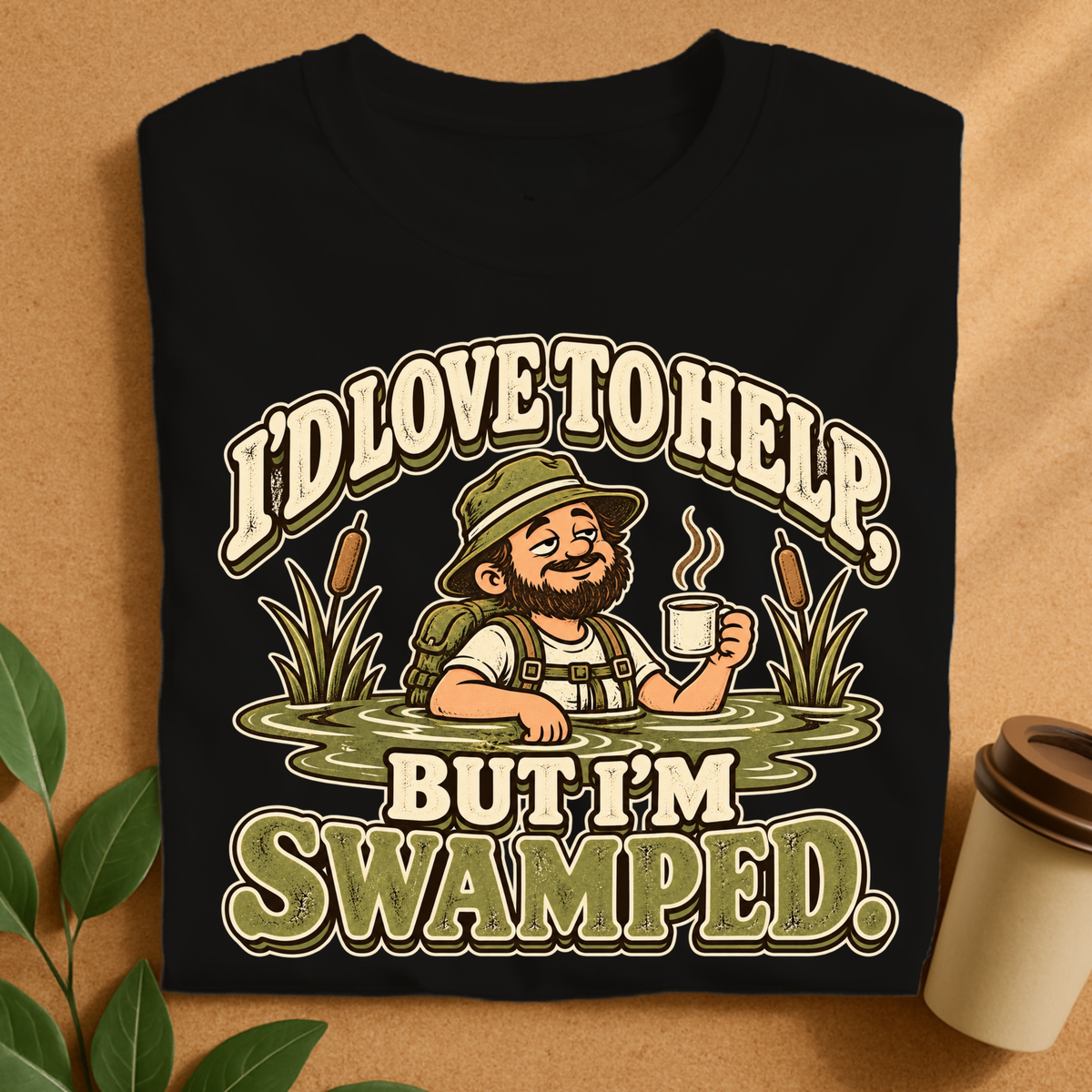 I’d Love to Help But I’m Swamped Hiking T-Shirt
