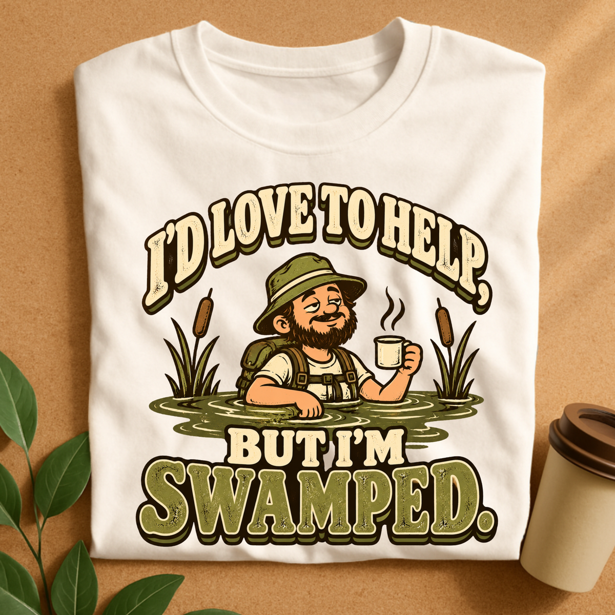I’d Love to Help But I’m Swamped Hiking T-Shirt