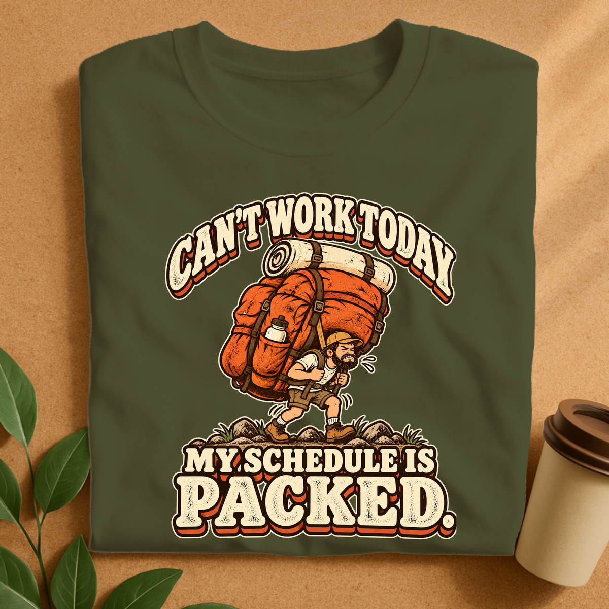Can’t Work Today My Schedule Is Packed Hiking T-Shirt