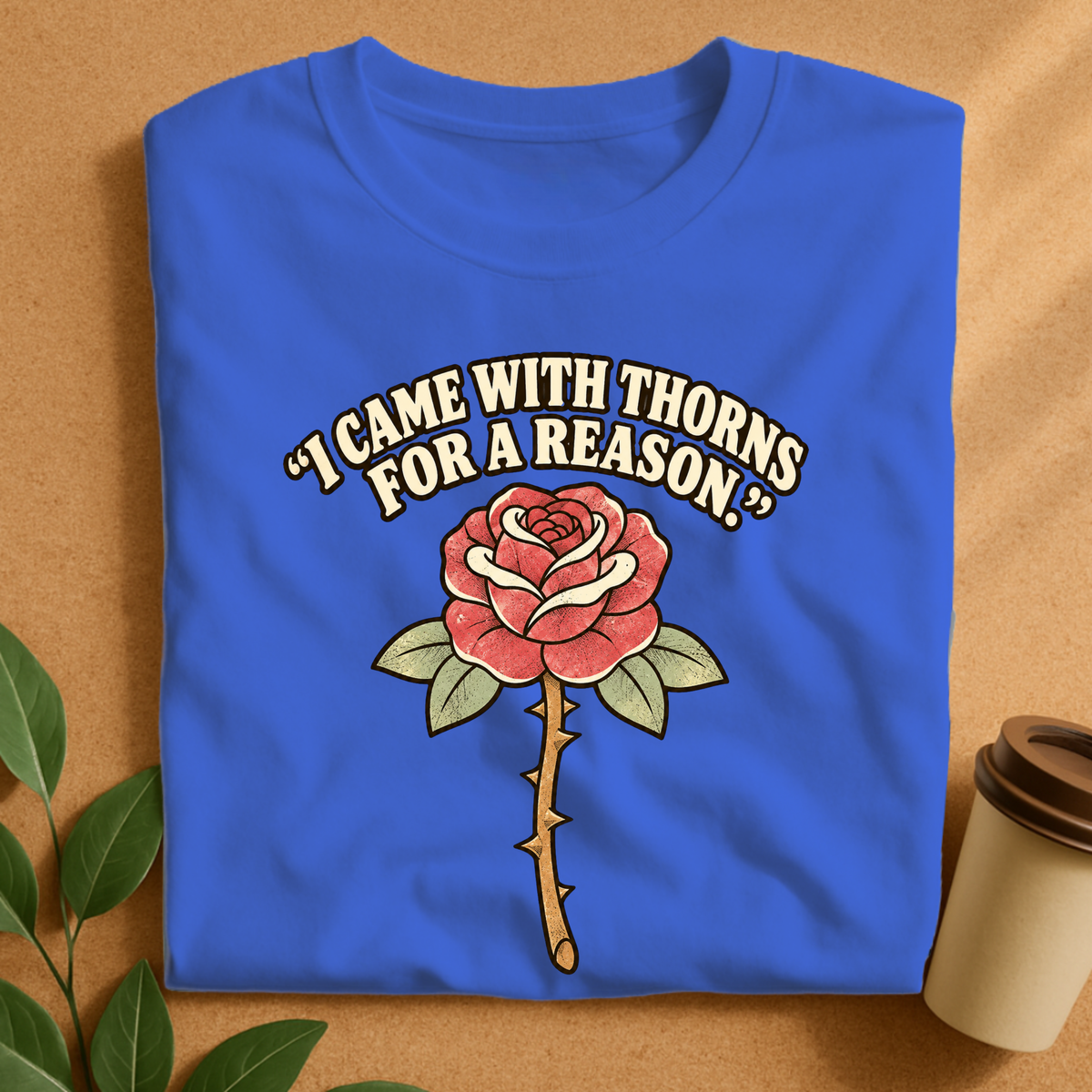 I Came With Thorns for a Reason Rose T-Shirt