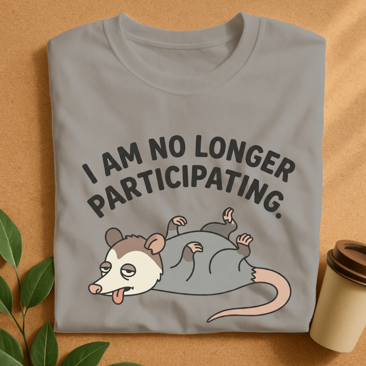 No Longer Participating Opossum T-Shirt