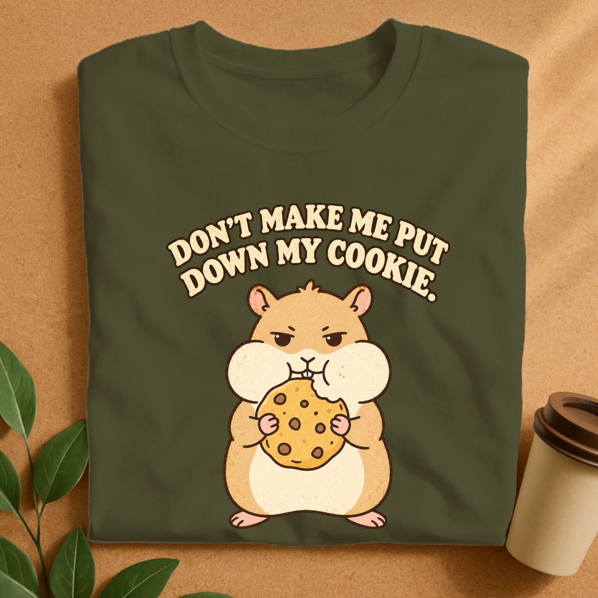 Don’t Make Me Put Down My Cookie Hamster T-Shirt