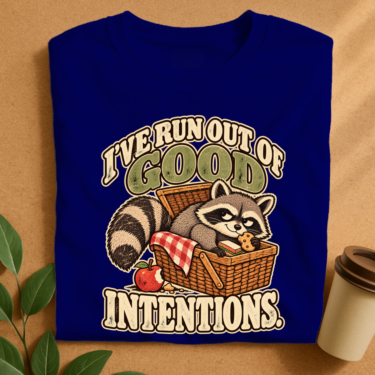 I’ve Run Out of Good Intentions Raccoon T-Shirt
