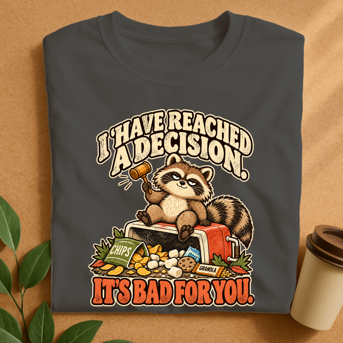 I’ve Reached a Decision Raccoon T-Shirt