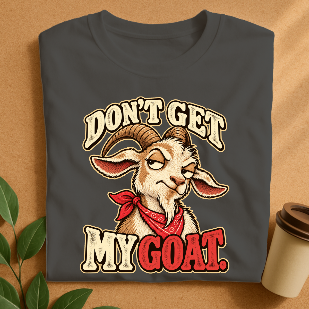 Don’t Get My Goat T-Shirt