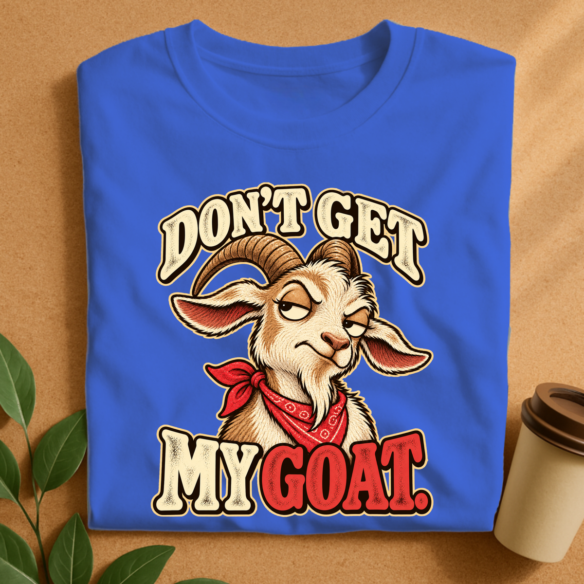 Don’t Get My Goat T-Shirt