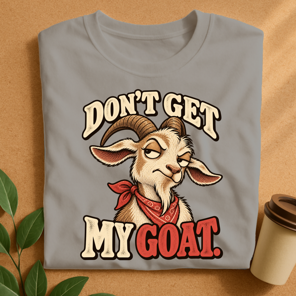 Don’t Get My Goat T-Shirt