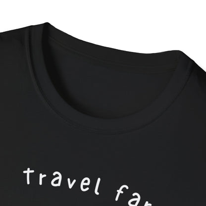 Copy of Travel far Worry less T-shirt